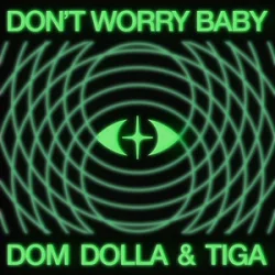 Portada Dom Dolla & Tiga - Don’t Worry Baby