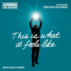 Portada Armin van Buuren & Trevor Guthrie - This Is What It Feels Like (David Guetta Remix)