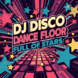 Portada DJ Disco - Dance Floor Full of Stars (Extended Mix)