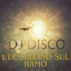 Portada DJ Disco - L'uccsul ramo