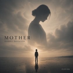 Марсель Давлетов (Cover) - Mother (Мама)
