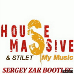Portada House Massive & Stilet - My Music (Sergey Zar Mix)