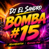 Portada DJ El Sandro - Bomba #15 DJ El Sandro - Bomba #15