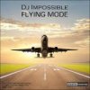 Portada DJ Impossible - Flying Mode (Original Mix) DJ Impossible - Flying Mode (Original Mix)