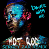 Portada Hot Rod - Dance With Me (Sergey Zar Remix) Hot Rod - Dance With Me (Sergey Zar Remix)