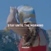 Portada Stoto - Stay Until the Morning Stoto - Stay Until the Morning