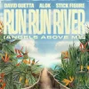 Portada David Guetta & Alok & Stick Figure - Run Run River (Angels Above Me) David Guetta & Alok & Stick Figure - Run Run River (Angels Above Me)