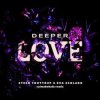 Portada Steen Thottrup & Eva Scolaro - Deeper Love (Calmabohain Remix) Steen Thottrup & Eva Scolaro - Deeper Love (Calmabohain Remix)