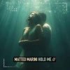 Portada Matteo Marini - Hold Me (Extended Mix) Matteo Marini - Hold Me (Extended Mix)
