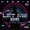 Portada Herris - LET ME BE (Dj M1ron Remix) Herris - LET ME BE (Dj M1ron Remix)
