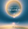 Portada Adip Kiyoi - You Love Me (Extended Mix) Adip Kiyoi - You Love Me (Extended Mix)