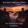 Portada Rachen Production - Two Points in the Gorge Full Version Rachen Production - Two Points in the Gorge Full Version