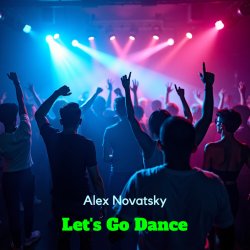 Portada Alex Novatsky - Let's Go Dance [ Ich Will Nicht ] Extended Mix