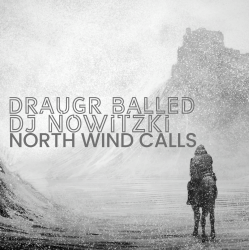 Draugr Balled & DJ Nowitzki - North wind calls