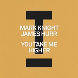 Portada Mark Knight & James Hurr - You Take Me Higher