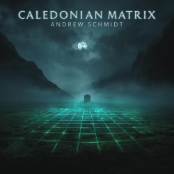 Portada Andrew Schmidt - Caledonian Matrix (pt 1)