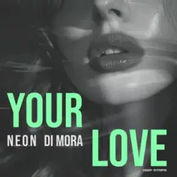 Portada N.E.O.N & Di Mora - Your Love (Radio Edit)
