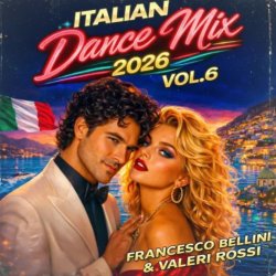 Portada Francesco Bellini & Valeri Rossi - Italian Dance Mix (2026 Vol. 6)