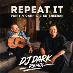 Portada Martin Garrix & Ed Sheeran - Repeat It (Dj Dark Remix)