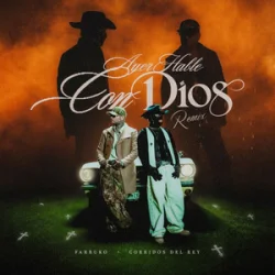 Portada Corridos Del Rey & Farruko - Ayer Hable con Dios (Remix)