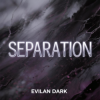 Portada EvilanDark - Separation EvilanDark - Separation