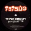 Triple Concept - Tonetwister (Talla 2XLC Remix Extended Version)