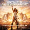 Portada DJ Sequenza & Enerdizer & Empyre One - Until The Morning Light DJ Sequenza & Enerdizer & Empyre One - Until The Morning Light