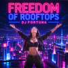 Portada DJ FORTUNA - FREEDOM OF ROOFTOPS F DJ FORTUNA - FREEDOM OF ROOFTOPS F