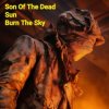 Portada Son Of The Dead Sun - Burn The Sky Son Of The Dead Sun - Burn The Sky