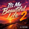 Portada DJ FORTUNA - Its My Beautiful Life 2 DJ FORTUNA - Its My Beautiful Life 2