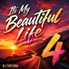 Portada DJ FORTUNA - Its My Beautiful Life 4 DJ FORTUNA - Its My Beautiful Life 4