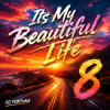 Portada DJ FORTUNA - Its My Beautiful Life 8 DJ FORTUNA - Its My Beautiful Life 8