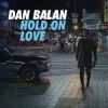 Portada Dan Balan - Hold on Love Dan Balan - Hold on Love
