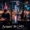 Portada DJ FORTUNA - BETWEEN THE LINES DJ FORTUNA - BETWEEN THE LINES