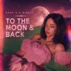 Drop G & Binnay - To The Moon & Back