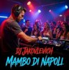 Portada DJ Jakovlevich - Mambo di Napoli DJ Jakovlevich - Mambo di Napoli
