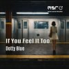 Portada Dotty Blue & Flavio Bello - If You Feel It Too Dotty Blue & Flavio Bello - If You Feel It Too