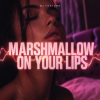 Portada DJ FORTUNA - Marshmallow on Your Lips DJ FORTUNA - Marshmallow on Your Lips