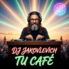 Portada DJ Jakovlevich - Tu Café DJ Jakovlevich - Tu Café