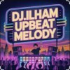Portada DJ.ILHAM - UPBEAT MELODY DJ.ILHAM - UPBEAT MELODY