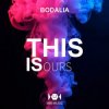 Portada Bodalia - This Is Ours Bodalia - This Is Ours