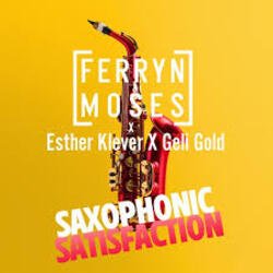 Portada Ferryn & Moses, Esther Klever, Geli Gold - Saxophonic Satisfaction