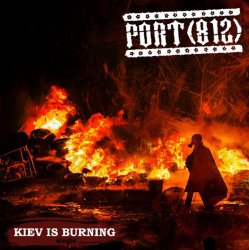 Portada Порт(812) - Kiev Is Burning