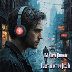 Portada DJ Katya Kadykov - I Just Want to Feel It