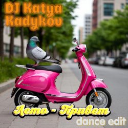 Portada DJ Katya Kadykov - Лето - Привет (minatrix_FM_edition)