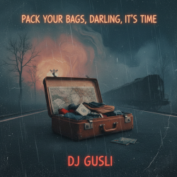 Portada DJ GUSLI - Pack up your things, baby, get on your way