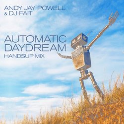 Portada Andy Jay Powell & DJ Fait - Automatic Daydream (DJ Fait Mix)