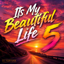 Portada DJ FORTUNA - Its My Beautiful Life 5