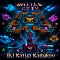 Portada DJ Katya Kadykov - Battle City