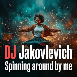 Portada DJ Jakovlevich - Spinning around by me